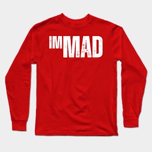 i'm mad Long Sleeve T-Shirt